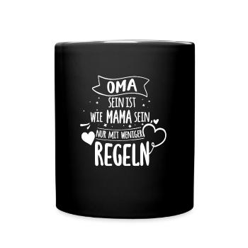 Oma Sein Ist Wie Mama Nur Mit Weniger Regeln Großm - Tasse einfarbig - Schwarz - Vorne