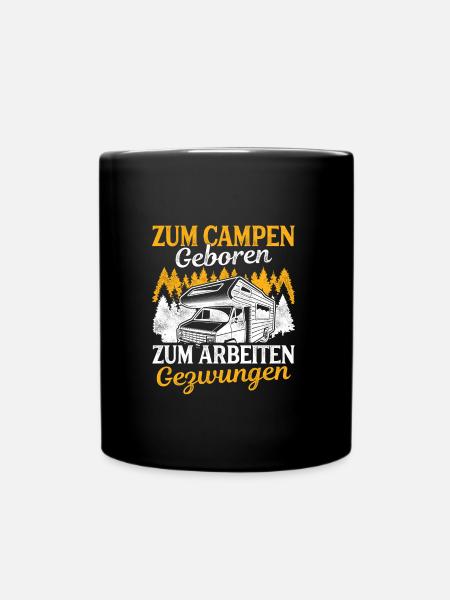 Camper Zum Campen Geboren Zum Arbeiten Gezwungen N - Tasse einfarbig - Schwarz