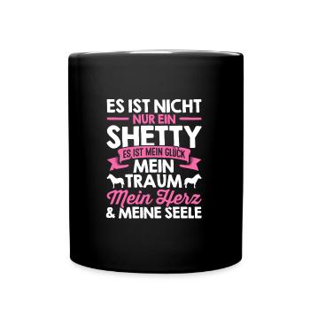 Es Ist Nicht Nur Ein Shetty Es Ist Mein Glück Mein - Tasse einfarbig - Schwarz - Vorne