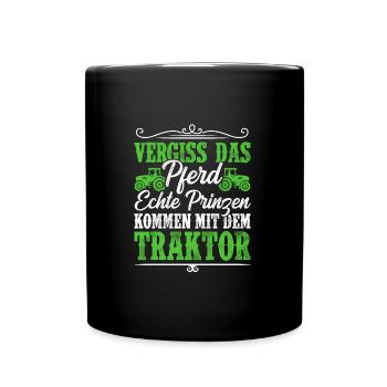Vergiss Das Pferd Echte Prinzen Kommen Mit Dem Tra - Tasse einfarbig - Schwarz - Vorne