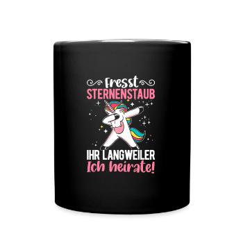 Fresst Meinen Sternenstaub Einhorn Liebhaber Einhö - Tasse einfarbig - Schwarz - Vorne