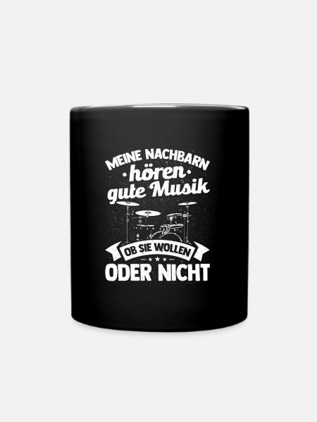 Meine Nachbarn Hören Gute Musik Ob Sie Wollen Oder - Tasse einfarbig - Schwarz