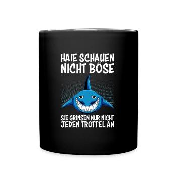 Haie grinsen nur nicht jeden Trottel an Hai - Tasse einfarbig - Schwarz - Vorne