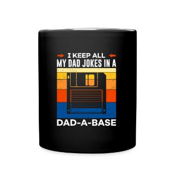 I keep all my Dad Jokes in a Dad-a-Base Papa Witze - Full Colour Mug - black - Front