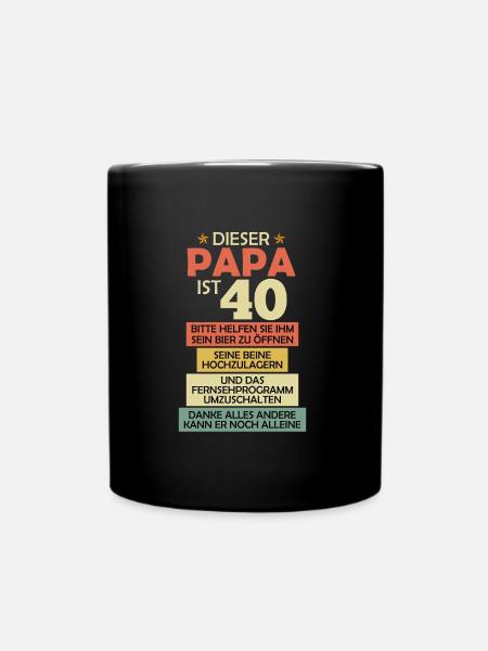 Papa Geburtstag 40 Jahre Herren 40. Geburtstag - Tasse einfarbig - Schwarz