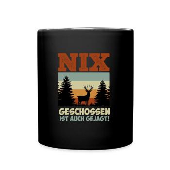 Nix geschossen ist auch gejagt Jagd Jäger - Tasse einfarbig - Schwarz - Vorne