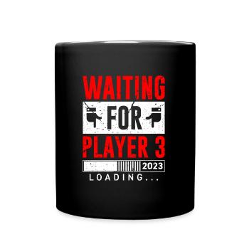 Waiting for Player 3 Werdender Vater Baby Geburt - Tasse einfarbig - Schwarz - Vorne