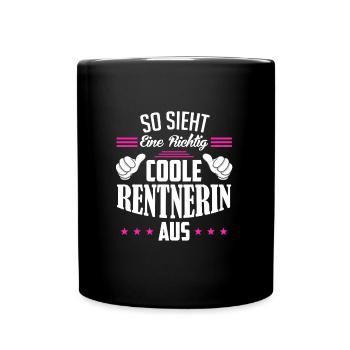 So sieht eine richtig coole Rentnerin aus - Tasse einfarbig - Schwarz - Vorne