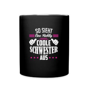 So sieht eine richtig coole Schwester aus - Tasse einfarbig - Schwarz - Vorne