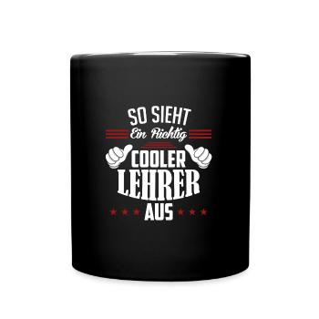 So sieht ein richtig cooler Lehrer aus Lehrer - Tasse einfarbig - Schwarz - Vorne