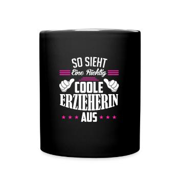 So sieht eine richtig coole Erzieherin aus - Tasse einfarbig - Schwarz - Vorne