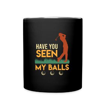 Have you seen my Balls Golfspieler Golfer - Full Colour Mug - black - Front