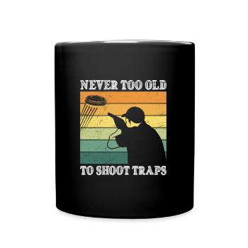 Never too old to Shoot Traps Clay Pigeon Shooting - Full Colour Mug - black - Front