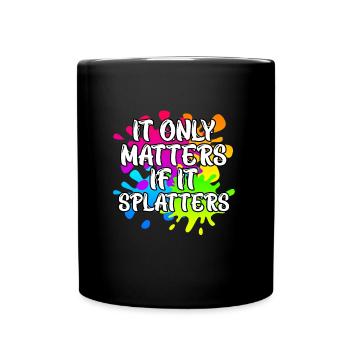 It only matters if it splatters Paintball - Full Colour Mug - black - Front