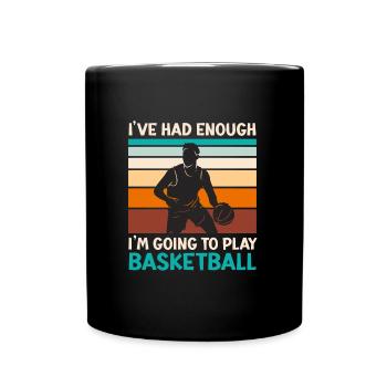 Assez pour moi je vais jouer au basket Basketball - Mug uni - noir - Devant