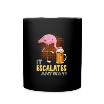 Es eskaliert eh Biertrinker Flamingo Malle - Tasse einfarbig - Schwarz - Vorne