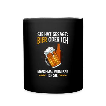 Männer Bier Spruch Bier oder Frau Biertrinker - Tasse einfarbig - Schwarz - Vorne