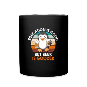 Education is good but beer is good beer drinker - Full Colour Mug - black - Front