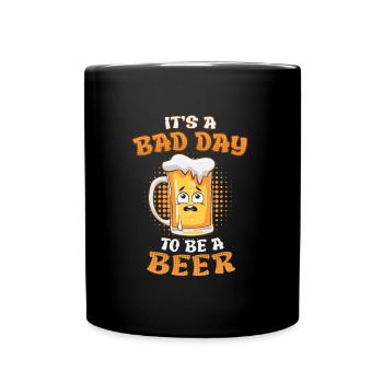 Schlechter Tag ein Bier zu sein Biertrinker - Tasse einfarbig - Schwarz - Vorne