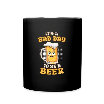 Schlechter Tag ein Bier zu sein Biertrinker - Tasse einfarbig - Schwarz - Vorne