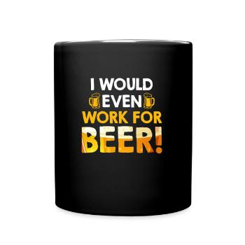 Pour la bière, je travaillerais même buveur de bière - Mug uni - noir - Devant