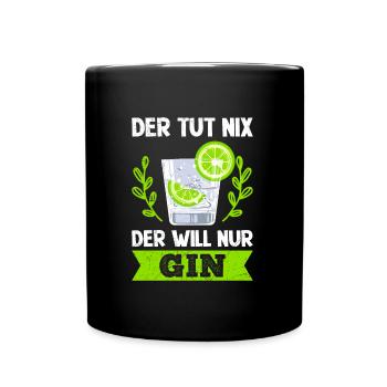 Der will nur Gin Trinker Gin - Tasse einfarbig - Schwarz - Vorne
