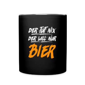 Der will nur Bier trinken Biertrinker - Tasse einfarbig - Schwarz - Vorne