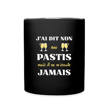 dit non pastis homme humour pastaga alcool drole - Mug uni - noir - Devant
