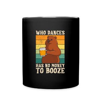 Qui danse n’a pas d’argent pour boire buveur de bière - Mug uni - noir - Devant