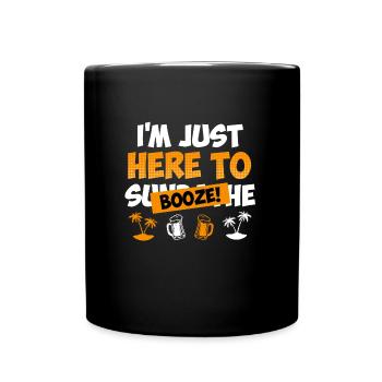 Ich bin nur zum saufen hier Biertrinker - Tasse einfarbig - Schwarz - Vorne
