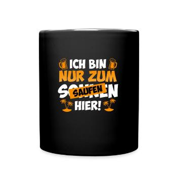 Ich bin nur zum saufen hier Biertrinker - Tasse einfarbig - Schwarz - Vorne