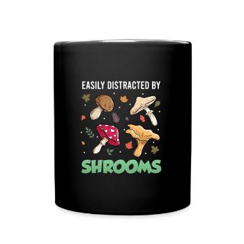 Easily distracted by Shrooms Pilzsammler - Tasse einfarbig - Schwarz - Vorne