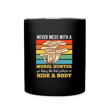 Leg dich nicht mit einem Morchel Sammler an - Tasse einfarbig - Schwarz - Vorne