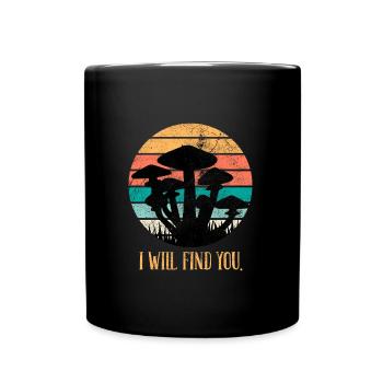 Je vous trouverai ramasser des champignons - Mug uni - noir - Devant
