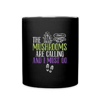 En appelant les champignons, je dois aller cueillir des champignons - Mug uni - noir - Devant