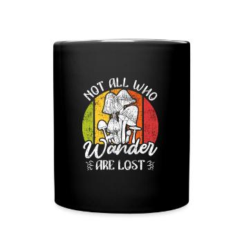 Tous ceux qui errent ne sont pas des cueilleurs de champignons perdus - Mug uni - noir - Devant