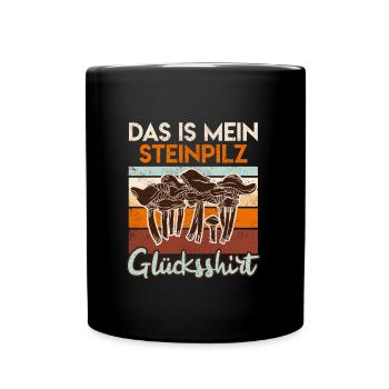 Das ist mein Steinpilz Glücksshirt - Tasse einfarbig - Schwarz - Vorne