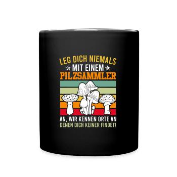 Leg dich nie mit einem Pilzsammler an - Tasse einfarbig - Schwarz - Vorne