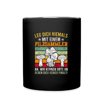 Leg dich nie mit einem Pilzsammler an - Tasse einfarbig - Schwarz - Vorne