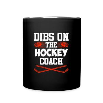 Dibs on the Hockey Coach - Full Colour Mug - black - Front