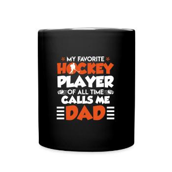 Favorite Hockey Player calls me Dad - Full Colour Mug - black - Front