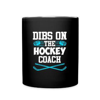 Dibs on the Hockey Coach - Full Colour Mug - black - Front
