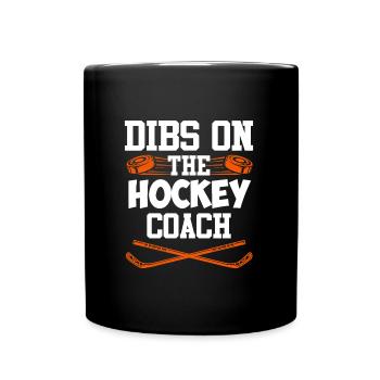Dibs on the Hockey Coach - Full Colour Mug - black - Front