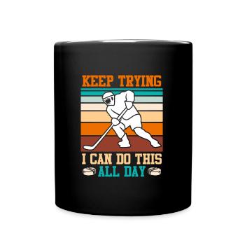 Keep trying I can do all this Eishockey - Tasse einfarbig - Schwarz - Vorne