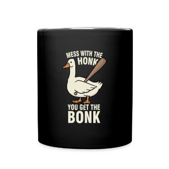 Geese Meme Mess With The Honk You Get The Bonk - Full Colour Mug - black - Front