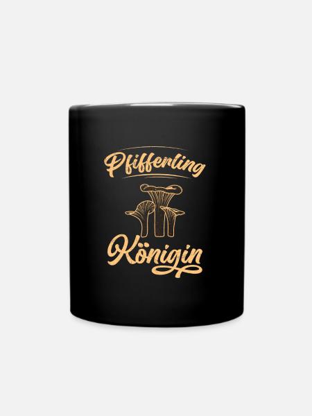 Königin Pilze Pfifferlinge Pilzsammler - Tasse einfarbig - Schwarz