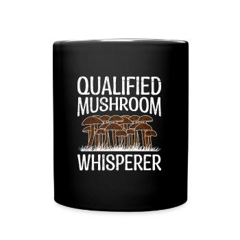 Qualified Mushroom Whisperer Mushroom Whisperer Mushroom Picker - Full Colour Mug - black - Front
