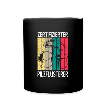 Zertifizierter Pilzflüsterer Pilze sammeln - Tasse einfarbig - Schwarz - Vorne