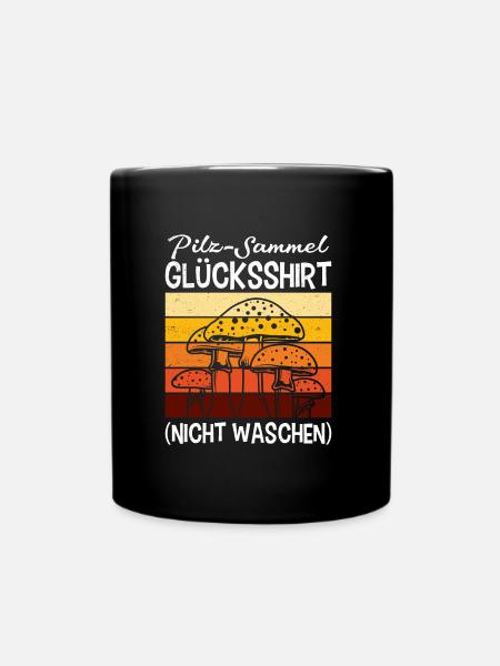 Glücksshirt nicht waschen Pilzsammler Pilze - Tasse einfarbig - Schwarz