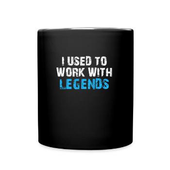 J’avais l’habitude de travailler avec des légendes - Mug uni - noir - Devant